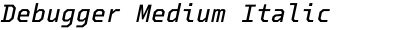 Debugger Medium Italic